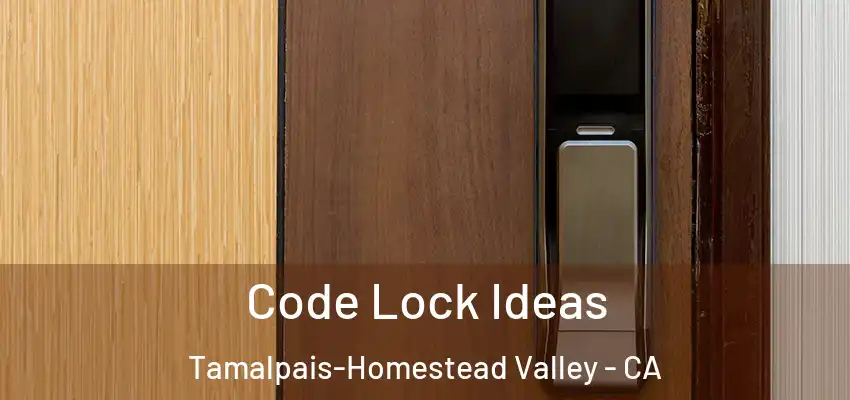  Code Lock Ideas Tamalpais-Homestead Valley - CA