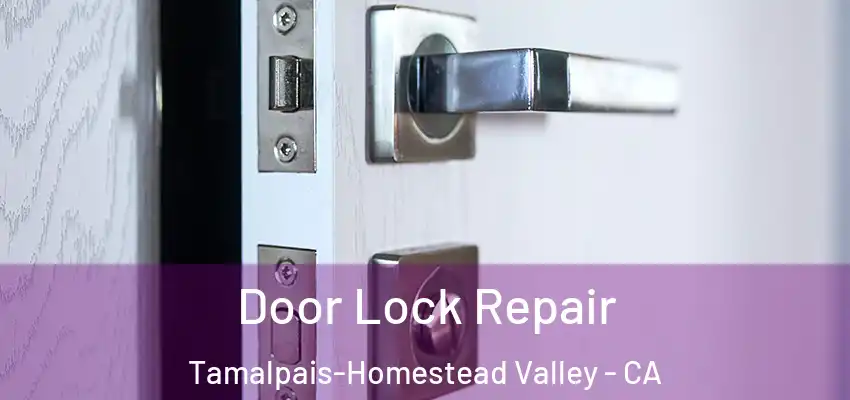  Door Lock Repair Tamalpais-Homestead Valley - CA