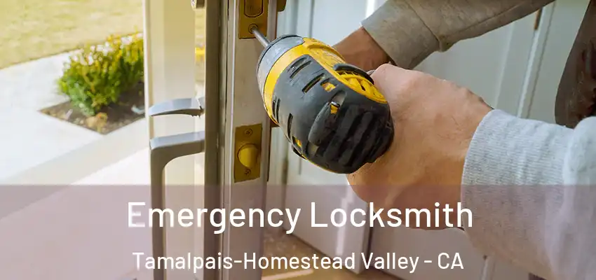  Emergency Locksmith Tamalpais-Homestead Valley - CA