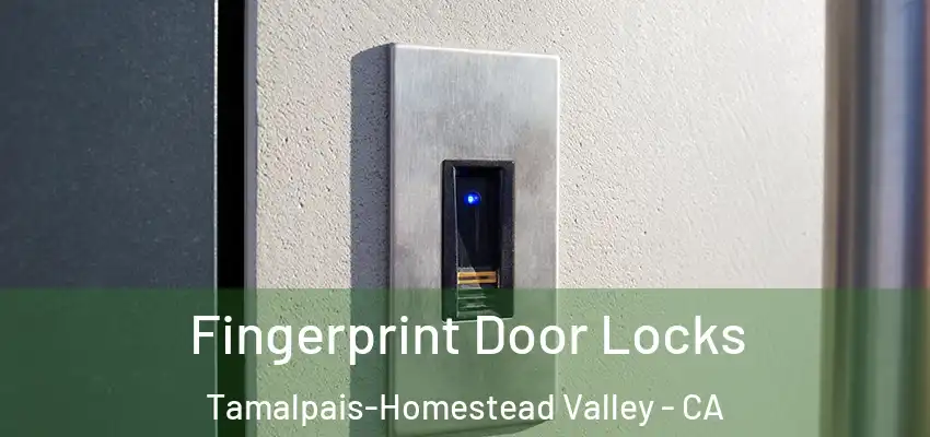  Fingerprint Door Locks Tamalpais-Homestead Valley - CA