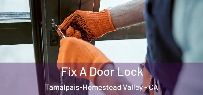  Fix A Door Lock Tamalpais-Homestead Valley - CA