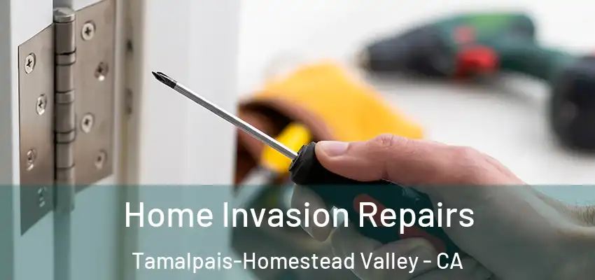  Home Invasion Repairs Tamalpais-Homestead Valley - CA