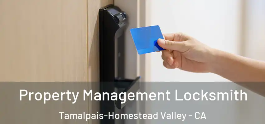  Property Management Locksmith Tamalpais-Homestead Valley - CA
