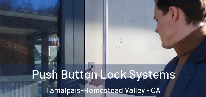  Push Button Lock Systems Tamalpais-Homestead Valley - CA