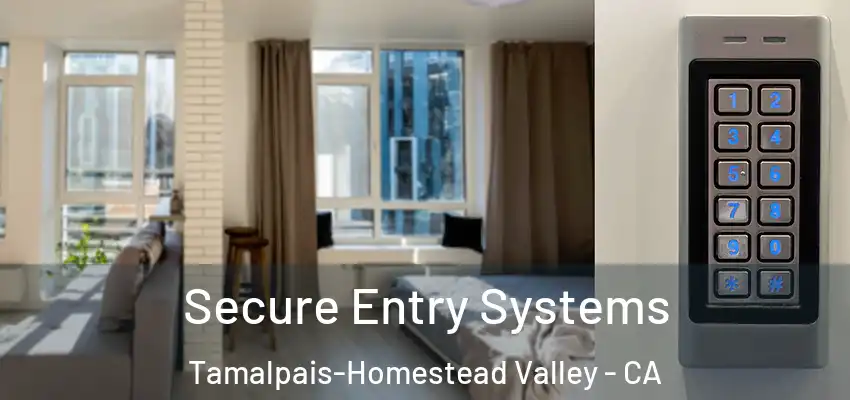  Secure Entry Systems Tamalpais-Homestead Valley - CA