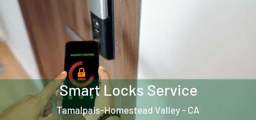  Smart Locks Service Tamalpais-Homestead Valley - CA