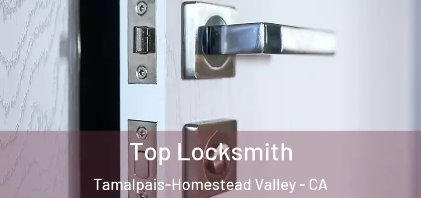  Top Locksmith Tamalpais-Homestead Valley - CA